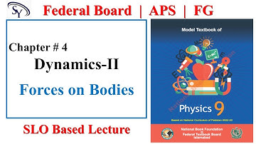 Forces on bodies | Chapter 4 | Dynamics-II | NBF Physics 9 | Federal Board | Fbise 