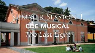2015 Summer Session 1 | CDE Musical: The Last Light