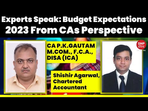 Experts Speak: Budget Expectations 2023 from CAs Perspective || DNP INDIA