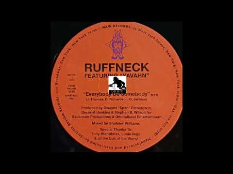 Ruffneck — Ruffneck Featuring Yavahn – Everybody Be Somebody (Wanna B Mix) 1995