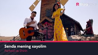 Farhod va Shirin - Senda mening xayolim | Фарход ва Ширин - Сенда менинг хаёлим