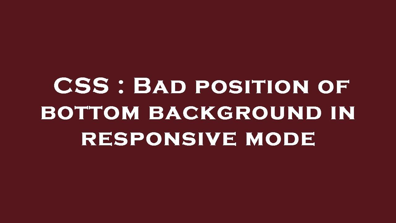 CSS : Bad position of bottom background in responsive mode - YouTube