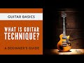 What is guitar technique