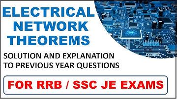 Electrical Network Theorems | Best 30 MCQs for RRB and SSC JE Exams |