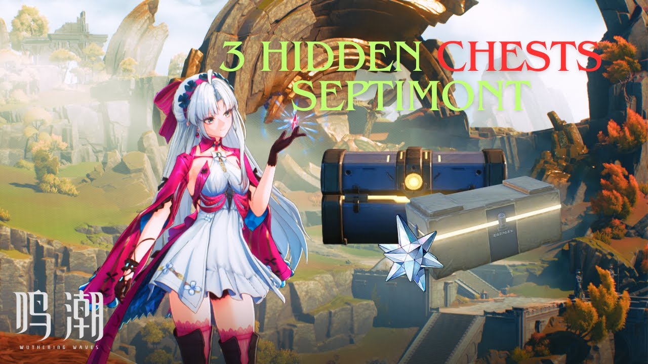 Septimont 3 Hidden Chests and 2 Throphy Guide. Wuthering Waves new Area ...