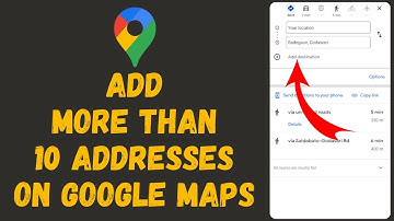 How to Add More than 10 Addresses on Google Maps (2024)