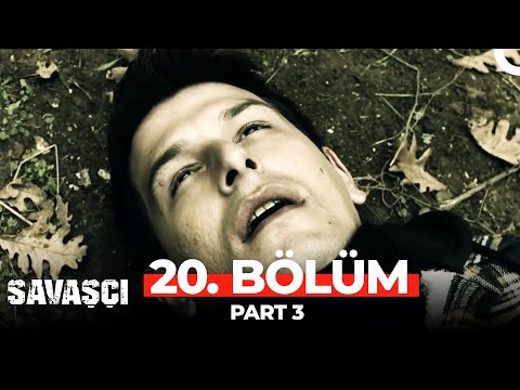 Savaşçı 20. Bölüm Part 3