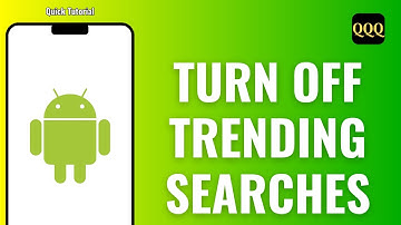 HOW TO TURN OFF TRENDING SEARCHES ON ANDROID