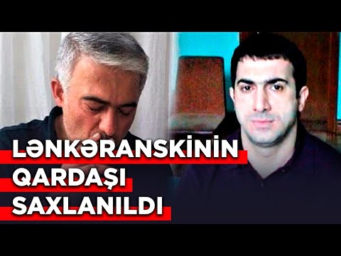 Rövşən Lənkəranskinin qardaşı saxlanıldı