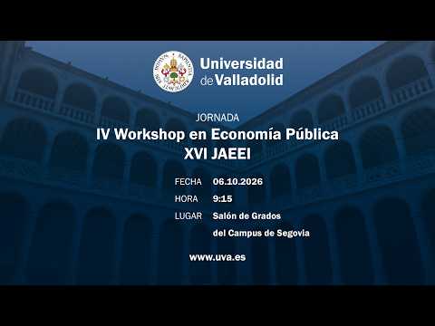 Miniatura del vídeo IV Workshop en Economía Pública | XVI Jornadas de Análisis Económico de la Empresa e Instituciones