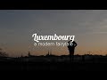 Luxembourg  a modern fairytale  southsidemedia