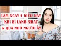 Làm ngay 5 điều này khi bị lạnh nhạt và quá nhớ người ấy