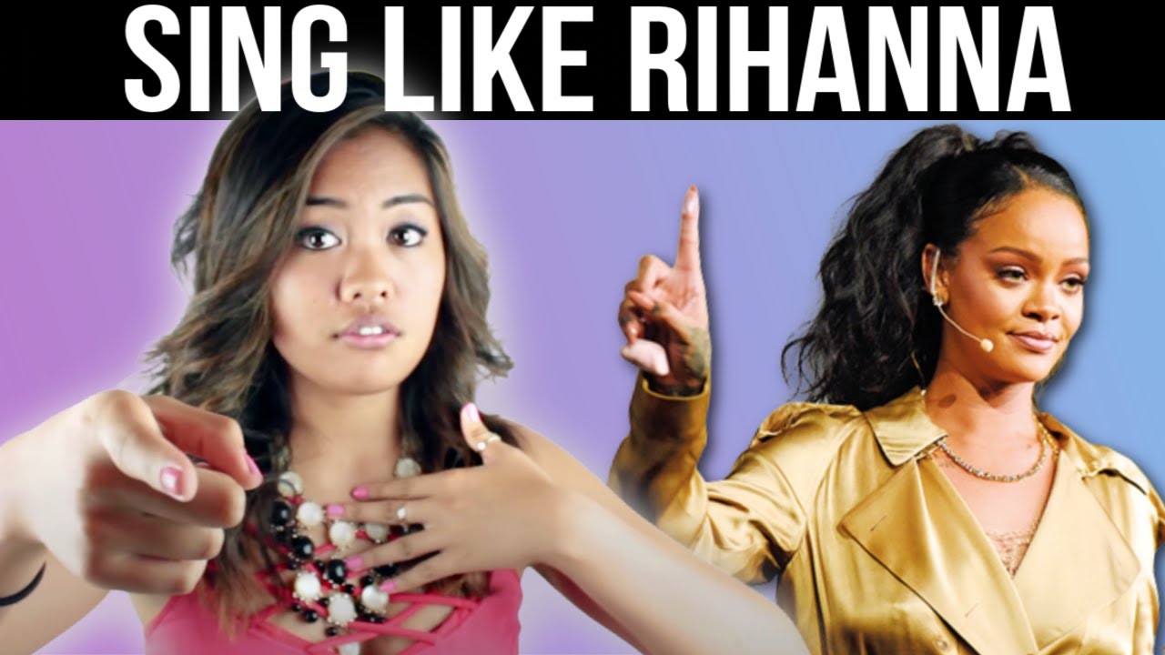 How To Sing Like Rihanna