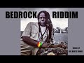Bedrock Riddim Mix (full) Feat Richie Spice,Sizzla,Natural Black,Anthony B,Luciano,perfect Giddimani