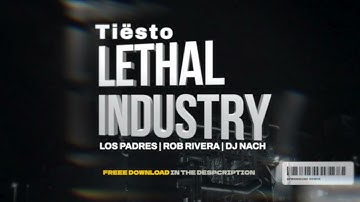 Tiesto -Lethal Industry (Los Padres, Rob Rivera & DJ Nach Afro Remix)