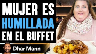 Mujer Es HUMILLADA En El Buffet | Dhar Mann