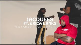 Jacquees ft Erica Banks - No More Parties(Quemix) | REACTION