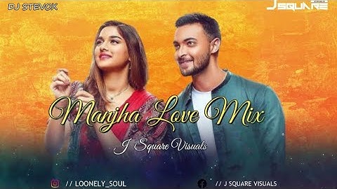MANJHA | LOVE MIX | AYUSH SHARMA & SAIEE MANJERKER | VISHAL MISHRA | DJ STEVOX | J SQUARE VISUALS