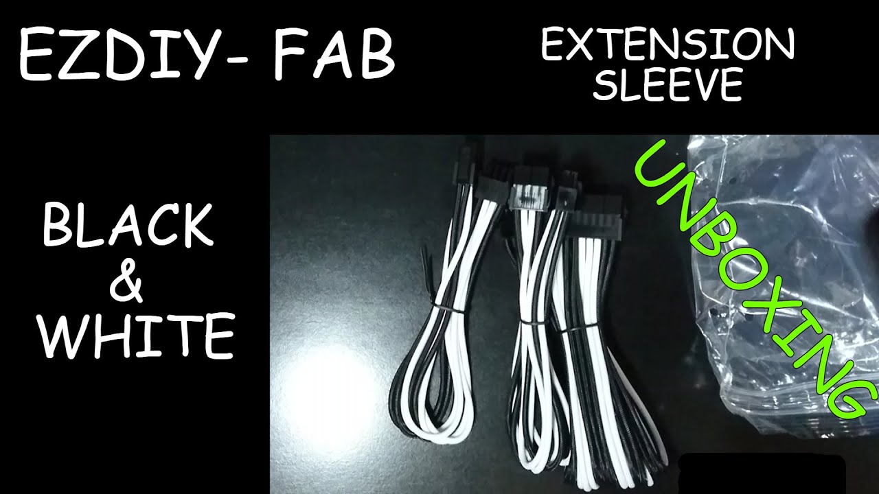 EZDIY FAB / EASYDIY PSU Cable Extension Sleeve Black & White UNBOXING