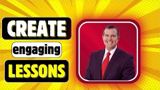 How to create engaging lessons for students
