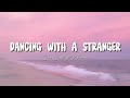 Sam Smith - Dancing with a Stranger ( Speed Up ) ft. Normani ( Lyrics )