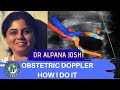 Obstetric Doppler - How I Do It | Dr Alpana Joshi | UMBILICAL ARTERY DOPPLER | MCA PI |