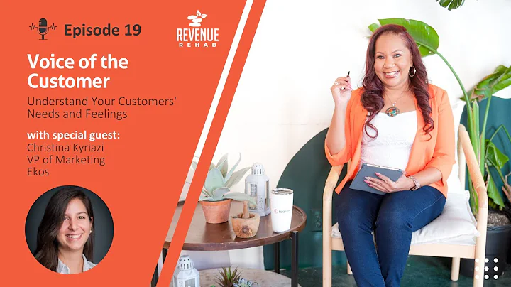 Revenue Rehab EP 19: Voice of the Customer - Understand Your Customers' Needs and Feelings