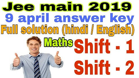 JEE MAINS 9 April 2019 Shift 1, 2 maths - Solved Question Paper l| Answer Key