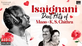 Isaignani Duet Hits of Mano & K. S. Chitra | Maestro Ilaiyaraaja | Evergreen Song of 80s & 90s