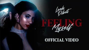 Leah Dibut - Feeling Myself ( Official Video)