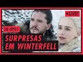 DAENERYS, JON SNOW E A RECEPÇÃO EM WINTERFELL | Game of Thrones S08E01 (COMEÇA ÀS 21H)