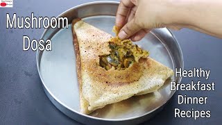 Mushroom Dosa Recipe - How To Make Mushroom Masala Dosa - Healthy Breakfast/Dinner | Skinny Recipes