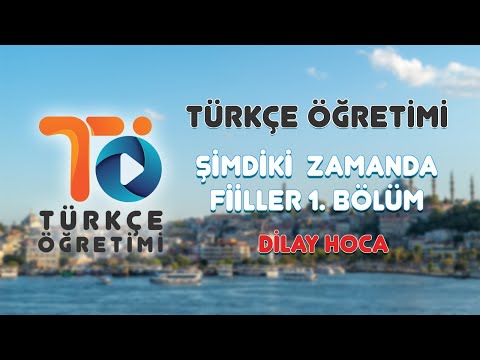 Yabancılar için Türkçe Öğretimi Video Materyaller - Şimdiki Zamanda Fiiller - 1.Bölüm