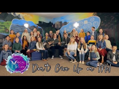 Don't Give Up On Me - Andy Grammer Cover By Vocal Motion Show Choir