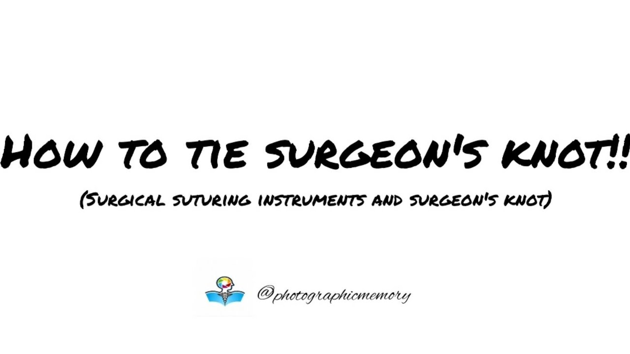 How to tie a Surgeon's knot?? Surgical suturing instruments YouTube