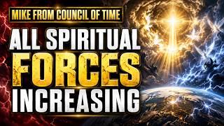All Spiritual Forces Increasing   Mike From COT