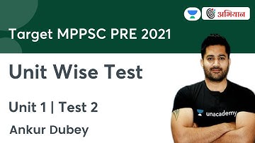 Target MPPSC PRE 2021 | Unit Wise Test | Unit 1 | Test 2 | Ankur Dubey | Abhiyaan