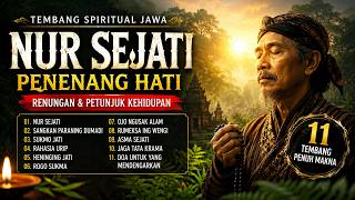 TEMBANG SPIRITUAL JAWA NUR SEJATI 🌿 Sangkan Paraning Dumadi | Penenang Hati & Renungan Kehidupan