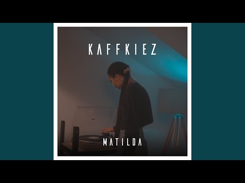 Kaffkiez - Matilda