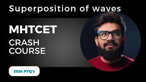 🔥 Superposition of Waves | MHT CET 2024 PYQ Solutions 📖 | Score High in 2025! 🚀"