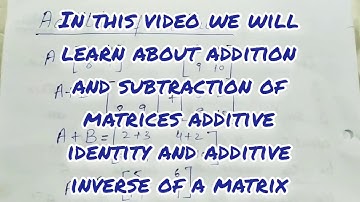 Addition, subtraction, additive identity, additive inverse in Matrices. Class 9 lecture in Urdu/Hind