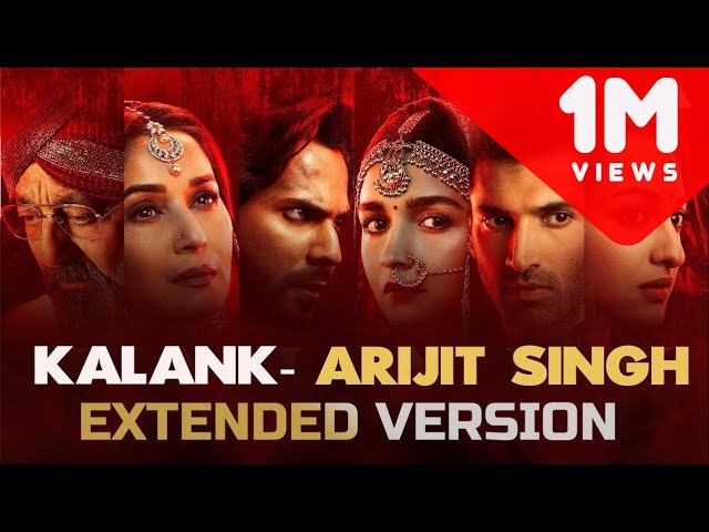 Kalank Title Track | Extended Version | Arijit Singh | Shilpa Rao | Bonus Track class=