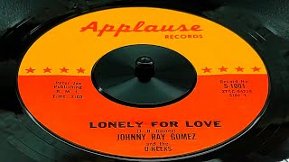 Johnny Ray Gomez - Lonely For Love (1963)