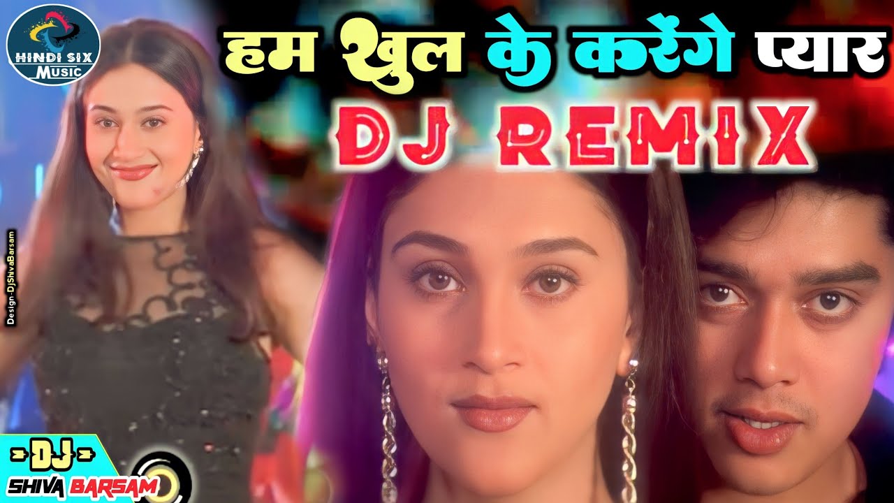 Hum Khul Ke Karenge Pyar   Dj Song   Shapath   Hindi Gana   Dj Shiva Barsam