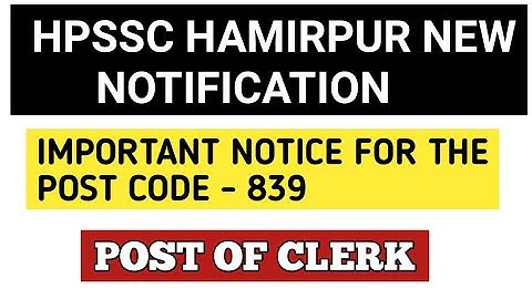 hpssc hamirpur new notification regarding post code 839| hpssc hamirpur new notification |