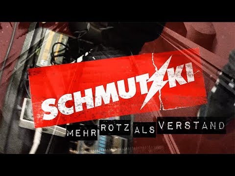 SCHMUTZKI // MEHR ROTZ ALS VERSTAND