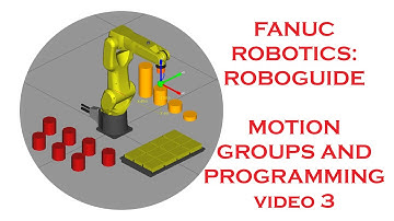 MOTION GROUPS AND PROGRAMMING IN FANUCS ROBOGUIDE SOFTWARE VIDEO 3