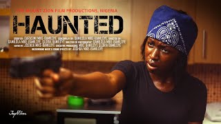 HAUNTED || MOUNT ZION FILM PRODUCTIONS