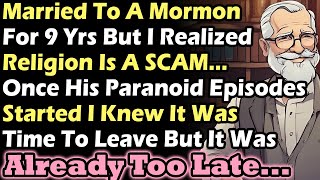 Reddit Stories | I Was Married To A Mormon For 9 Years But I Realized Religion Is A SCAM...