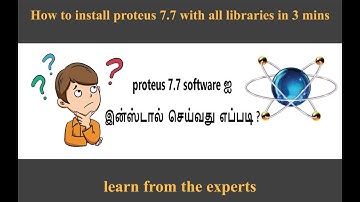 How to install proteus 7.7 with all libraries in 3 mins | proteus 7.7 ஐ இன்ஸ்டால்  செய்வது  எப்படி ?